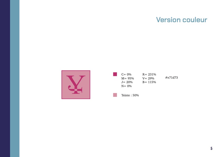 Présentation de la version couleur du logo rose de Yasmine JLAIEL sur fond clair. À droite, les valeurs colorimétriques sont indiquées : CMJN : C=0%, M=95%, J=20%, N=0% RVB : R=231, V=29, B=115 Code hexadécimal : #e71d73 Teinte complémentaire à 50 % présentée sous forme d’un carré plus clair. Titre en haut à droite : "Version couleur".